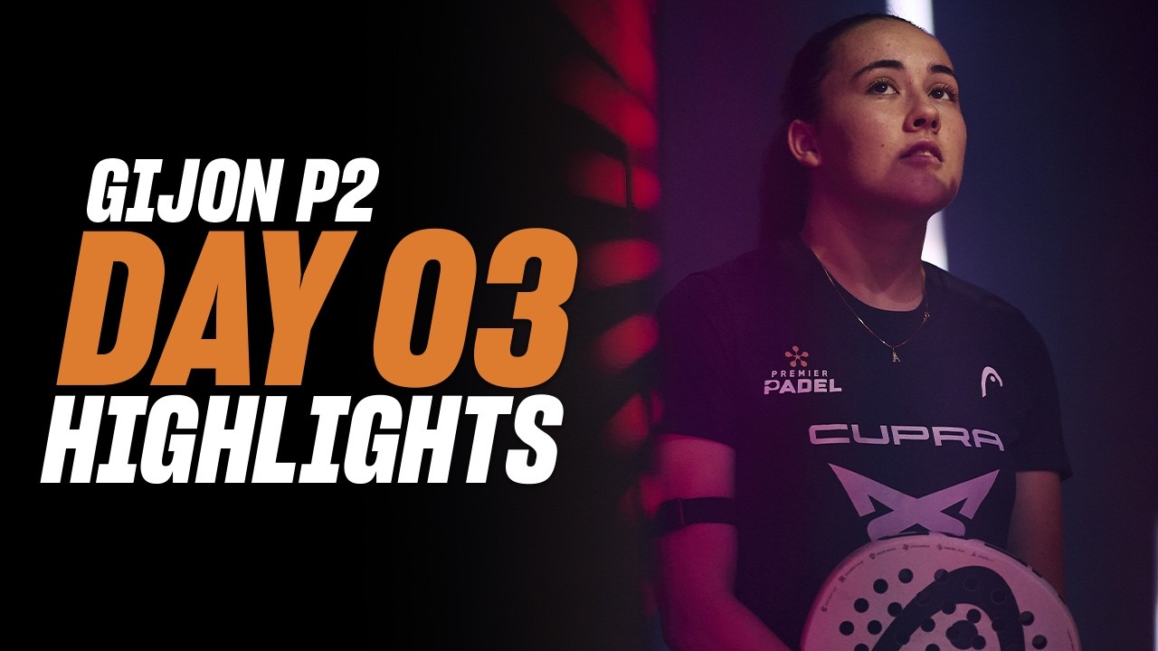 Gijon Premier Padel P2🇪🇸🎾: Day 3- Women Highlight