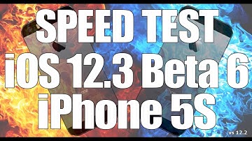 Speed Test : iPhone 5S - iOS 12.3 Beta 6 vs iOS 12.2 (Build # 16F5156a)
