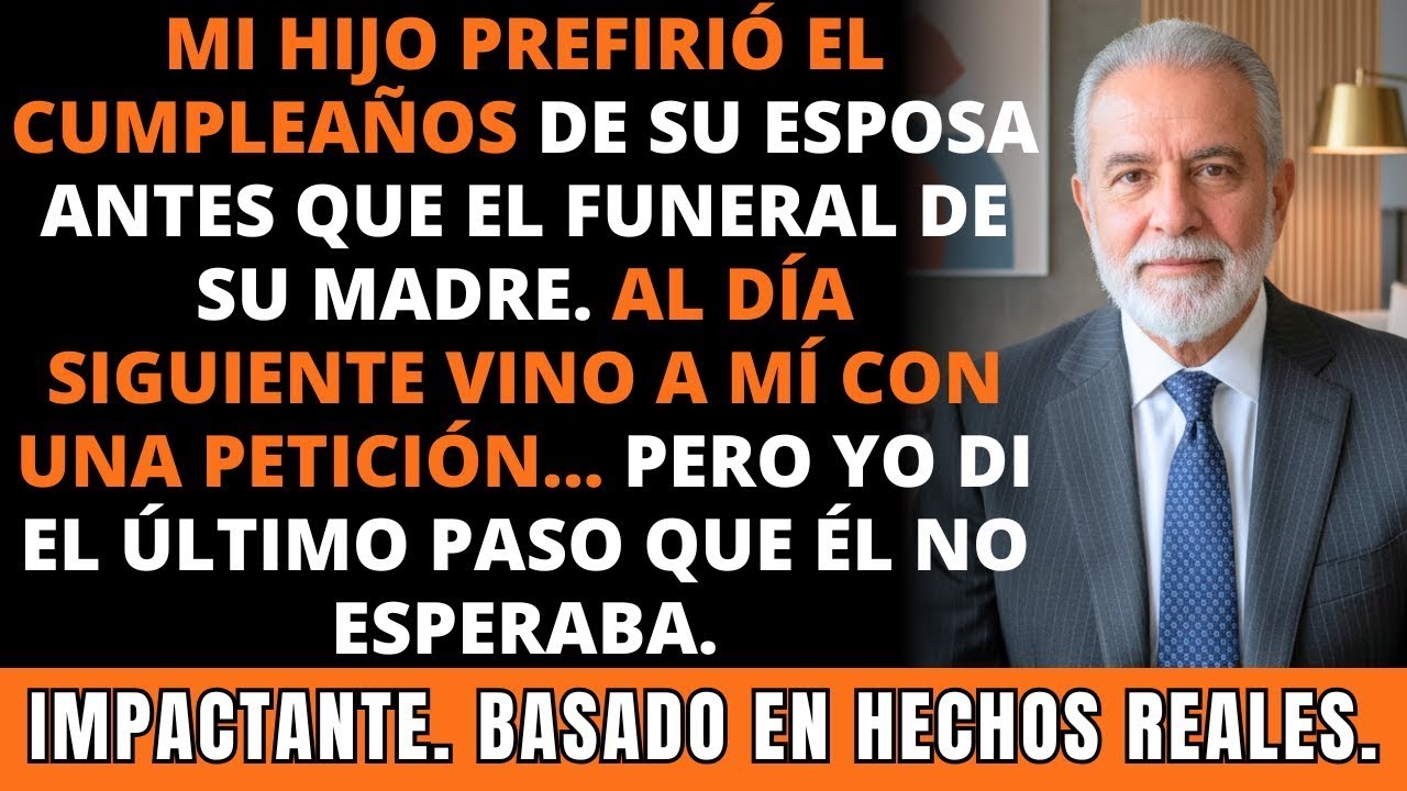 Mi Hijo Prefirió El Cumpleaños De Su Esposa Al Funeral De Su Madre, Y Ahora Vino A Mí EXIGIENDO Una.
