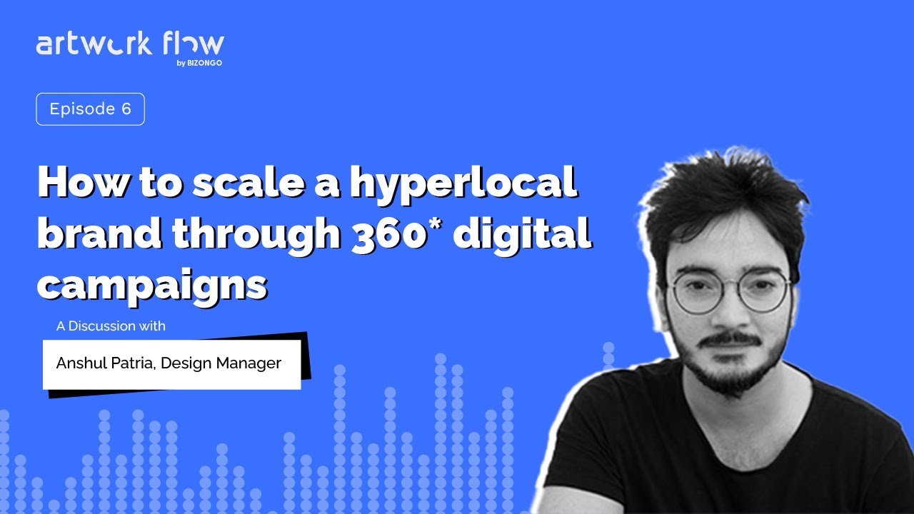 How to scale a hyperlocal brand through 360° digital campaigns: A conversation with Anshul.