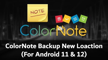 ColorNote Backup New Location | Android 11 & Android 12