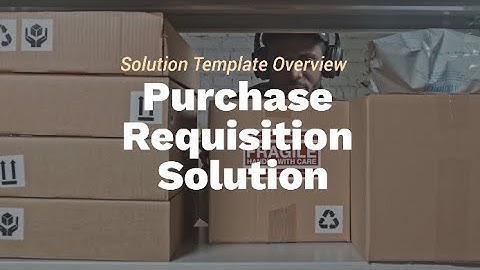 Solution Template Overview: Purchase Requisition Solution