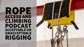 ACCEPTABLE OR UNACCEPTABLE - Episode 7 - Pull Through with Ducks - Rope Access and Climbing Podcast