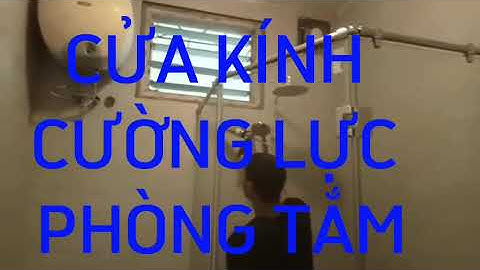 BÁO GIÁ CỬA KÍNH CƯỜNG LỰC PHÒNG TẮM | 0977268520