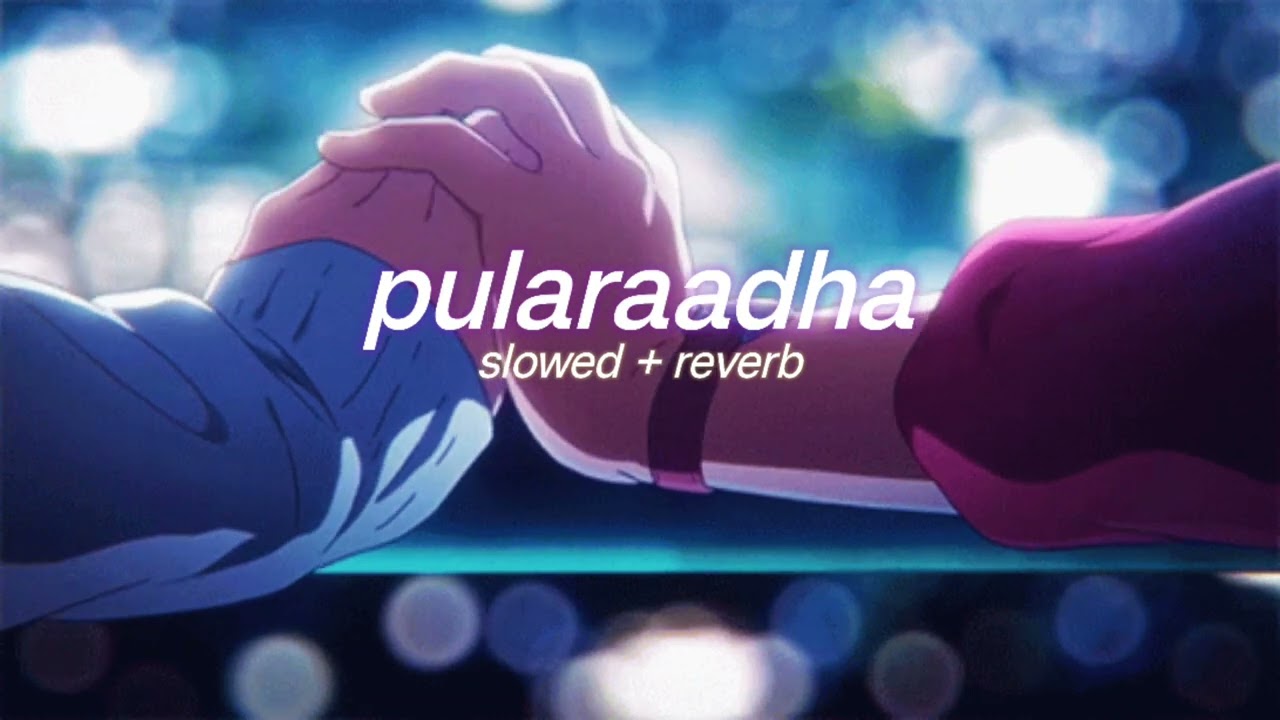 pularaadha ( s l o w e d + r e v e r b ) | dear comrade | lilvibe