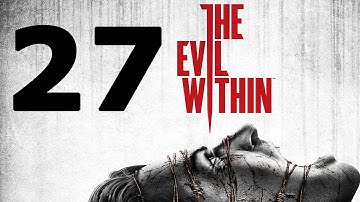 The Evil Within Walkthrough Part 27 - No Commentary Playthrough (PS4)