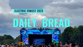 DAILY BREAD @ ELECTRIC FOREST 2023 (FULL LIVE SET)