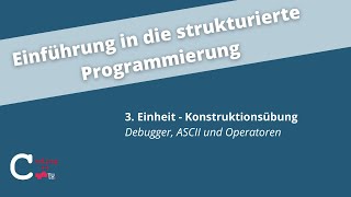 KU 3: Debugger, ASCII, Operatoren – Einführung in die strukturierte Programmierung