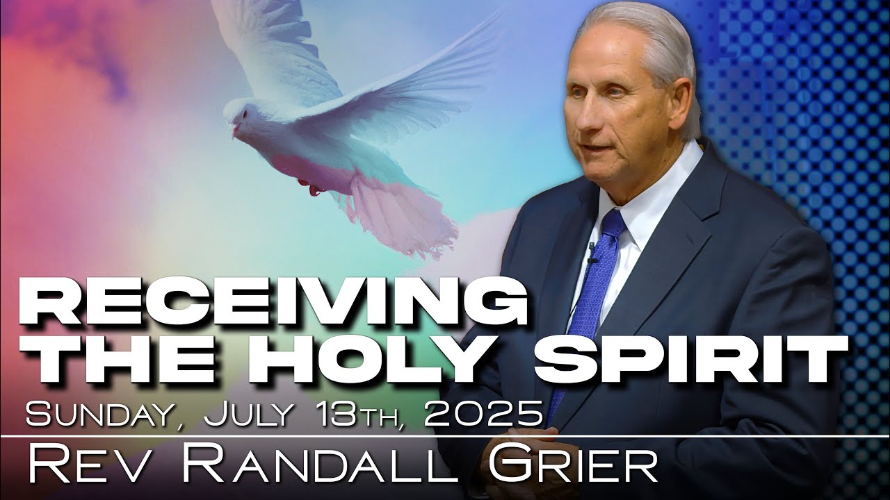 Receiving The Holy Spirit | 07-13-25 | Rev Randall Grier - YouTube