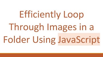 Efficiently Loop Through Images in a Folder Using JavaScript