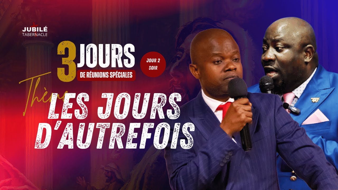 Réunions Spéciales | Les Jours d'Autrefois | Jour 2 - Soir | Past. Vivaldy KOUBA & Fr Didier BIBOKA