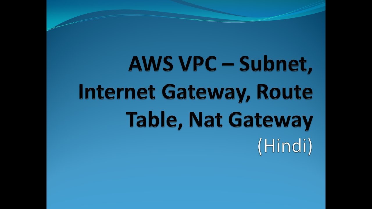 What is VPC, Subnet, Route Table, Internet Gateway, Nat Gateway - YouTube