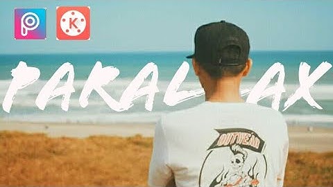 Edit Parallax effek di Hp Android pake apk PicsArt dan Kinemaster
