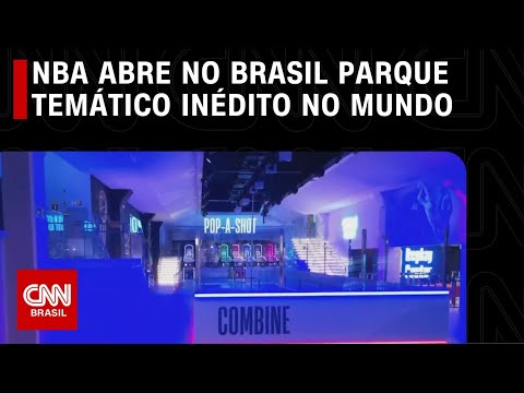 NBA abre no Brasil parque temático inédito no mundo | CNN PRIMETIME