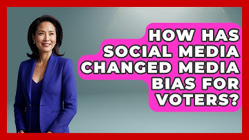 How Has Social Media Changed Media Bias For Voters? - First Time Voter Expert
