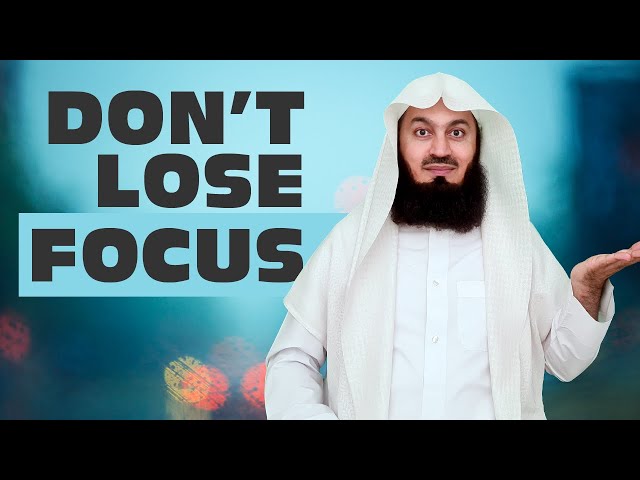 If this can't keep you focused what will? - Mufti Menk class=