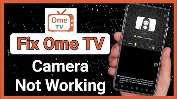 How to Fix Ome TV Camera Not Working | Ome TV App Camera Fix | Ome TV Camera Solution 2025