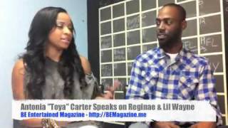 www.BEmagazine.me Toya Carter Speaks on Reginae working w/ Lil Wayne