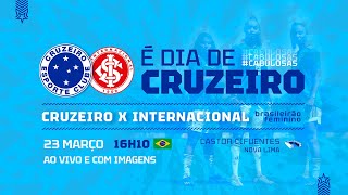 AO VIVO E COM IMAGENS | Cruzeiro x Internacional | Brasileirão Feminino | 3ª Rodada