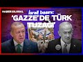 İsrail Basınında Türk Bayrağı Şaşkınlığı: Türkiye Gazze'de Bize Tuzak Kurdu