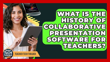 What Is The History Of Collaborative Presentation Software For Teachers? - Teacher Tech Toolbox