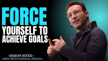 Force Yourself To Achieve Goals || Best Motivational Speech By Simon Sinek || #simonsinek