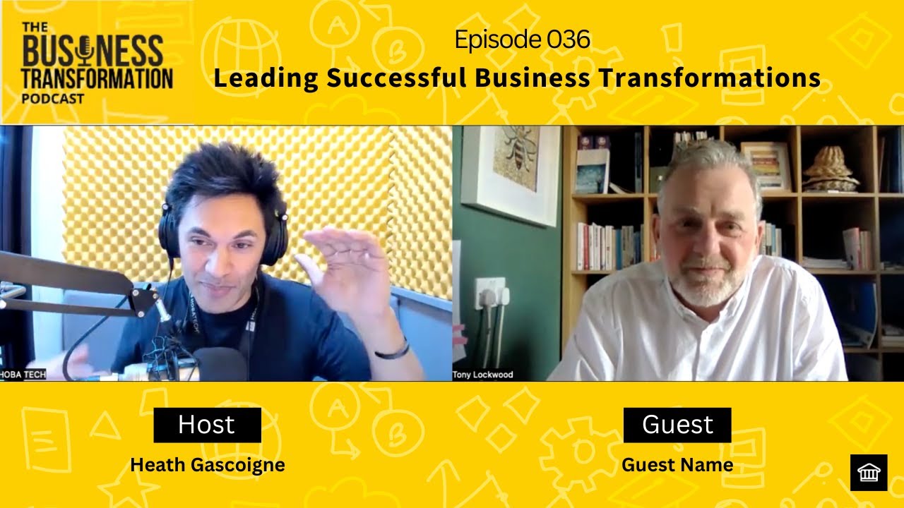 🚀 Tony Lockwood on Successful Business Transformations | Business Transformation Podcast 🌍