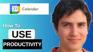 How To Use Google Calendar For Time Management