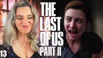 PLAYING AS ABBY AGAIN...The Last Of Us 2 BLIND Playthrough - Part 13