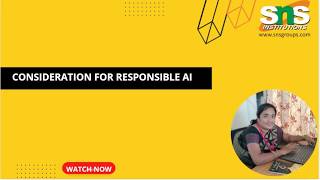 Consideration for Responsible AI|Generative AI|SNSInstitutions