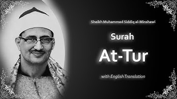 At Tur | سورة الطور | Mohamed Siddiq al Minshawi | English Translation | الشيخ محمد المنشاوي