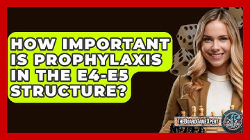 How Important Is Prophylaxis In The E4-e5 Structure? - The Board Game Xpert