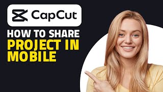 How to Share CapCut Project in Mobile! (Quick & Easy)