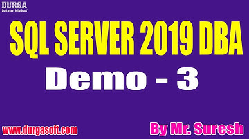 SQL SERVER 2019 DBA tutorials || Demo - 3 || by Mr. Suresh On 21-09-2020 @10AM