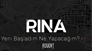 Yeni Başladım Ne Yapacağım? Rina Roleplay