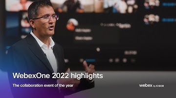 WebexOne 2022 Highlights | The Collaboration Event of the Year