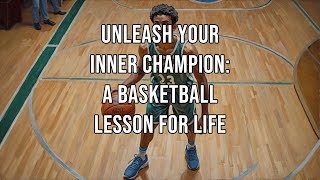 Unleash Your Inner Champion A Basketball Lesson for Life | A Motivational Video | Basketball Stories