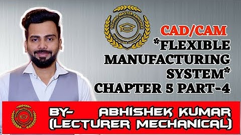 LECTURE-31# (FMS)FLEXIBLE MANUFACTURING SYSTEM_(CH.5,PART-4) ##CAD/CAM#MECH.ENGG.4thSEM