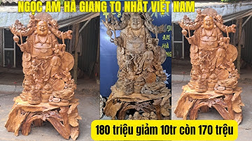 Siêu Cực Phẩm Cụ Di Lạc To Nhất Việt Nam | Gỗ Ngọc Am Hà Giang – Tác Phẩm Đỉnh Cao Em Mộc