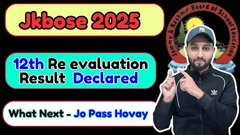 12th Re evaluation Result Declared- What Next Jo Pass Hovay (Kashmir  and Jammu Division)