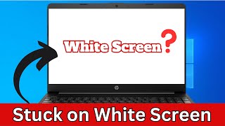 How To Fix White Screen on Windows 10/11 - Laptop/PC