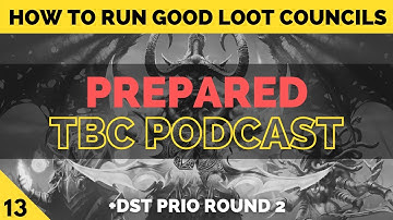 Best guild loot systems, who gets DST (pt 2) & TBC is broken | PREPARED: Classic TBC Podcast #13