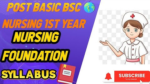 Post Basic BSc Nursing 1st Year Foundation of Nursing | Complete Syllabus 2025 