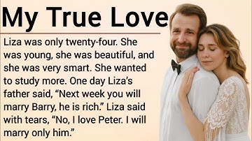 Leer Engels via Verhaal Niveau 3 | Graded Reader Niveau 3 | Engels Verhaal | Mijn Ware Liefde