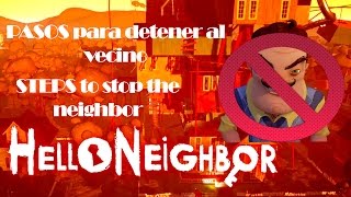 COMO DETENER AL VECINO/HOW TO STOP THE NEIGHBOR | HELLO NEIGHBOR ALPHA 4