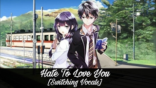 Nightcore - Hate To Love You (Switching Vocals)