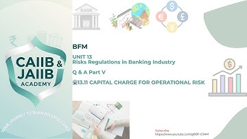 BFM UNIT 13 🏦 13.11 CAPITAL CHARGE FOR OPERATIONAL RISK | SHORT NOTES & Q&A | JAIIB CAIIB ACADEMY 📘