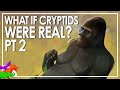 What If Cryptids Were Real? | Cryptozoologicon Explained – Speculative Cryptozoology – PT 2