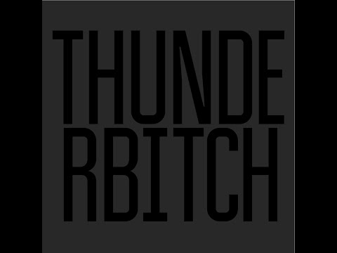 Thunderbitch — THUNDERBITCH - "Let Me Do What I Do Best"