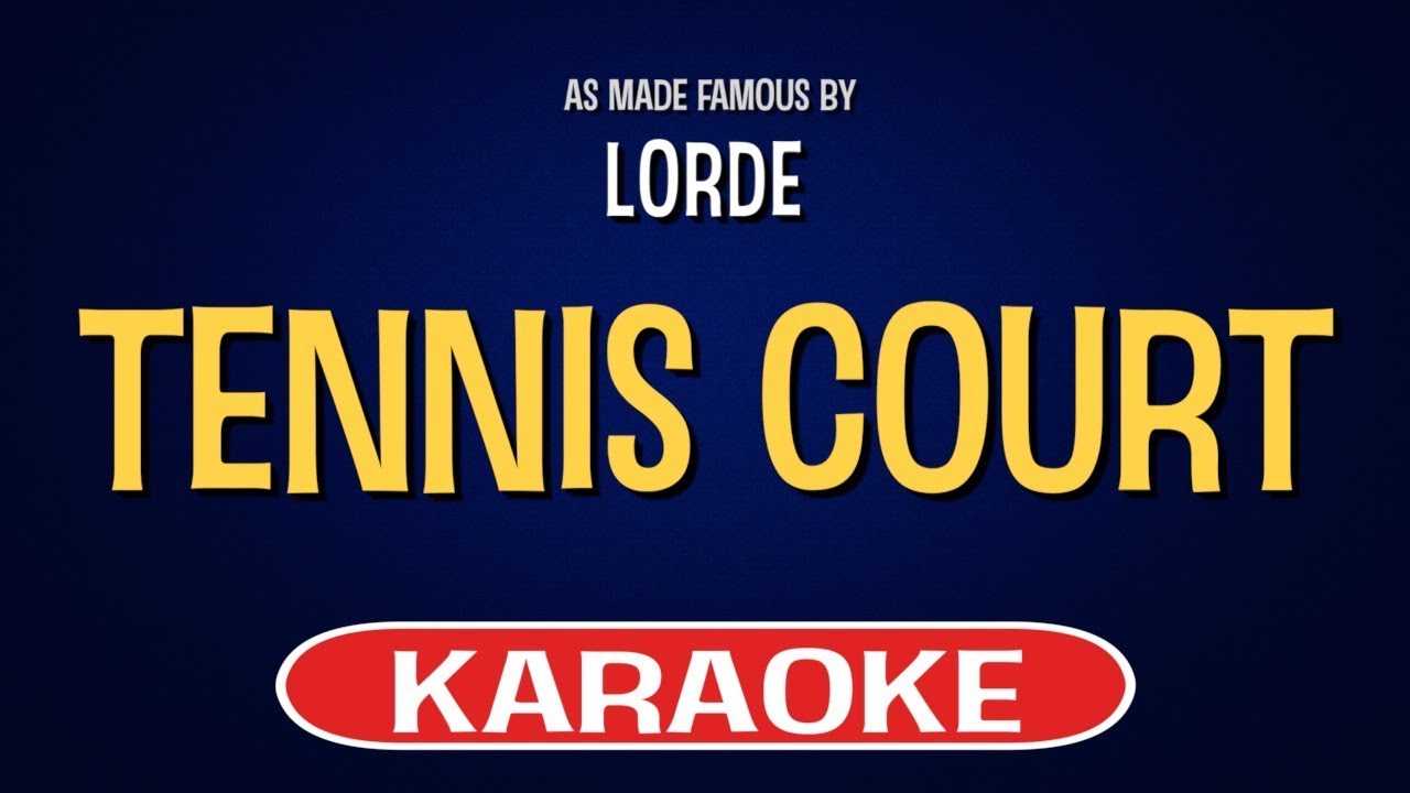 Lorde Tennis Court (Karaoke Version) YouTube